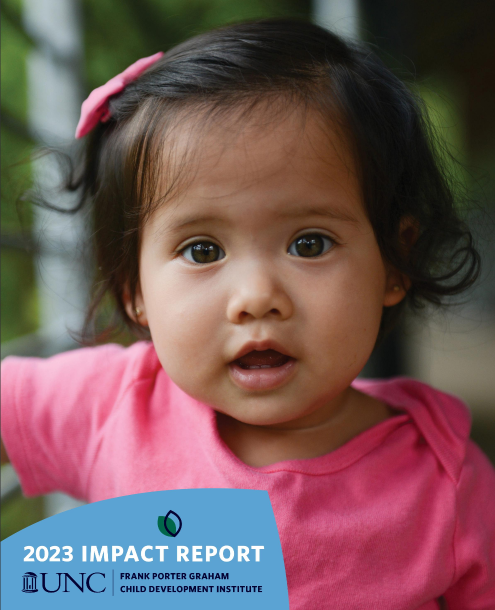 UNC Frank Porter Graham Child Development Institute 2023 Impact Report Cover; toddler girl in bright pink shirt