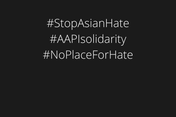 #StopAsianHate #AAPISolidarity #NoPlaceForHate written in white text on solid black background