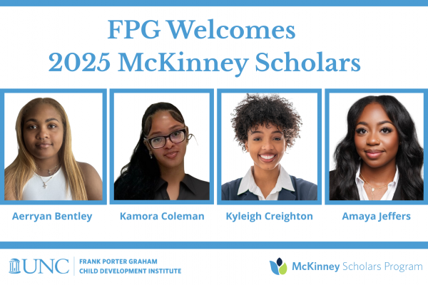 FPG Welcomes 2025 McKinney Scholars; pictured from left to right are Aerryan Bentley, Kamora Coleman, Kyleigh Creighton, and Amaya Jeffers. Headshot style photos in Carolina blue frames.