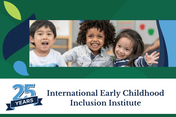 25th International Early Childhood Inclusion Institute; group of three smiling young children