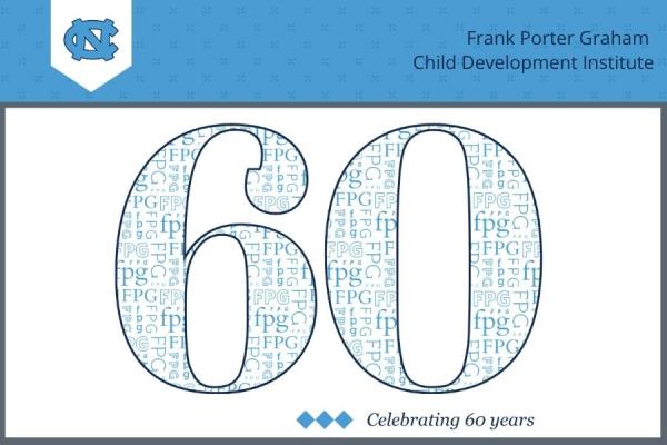 decorative carolina blue bar at top with Frank Porter Graham Child Devleopment Institute written and UNC penant and large 60; celebrating 60 years
