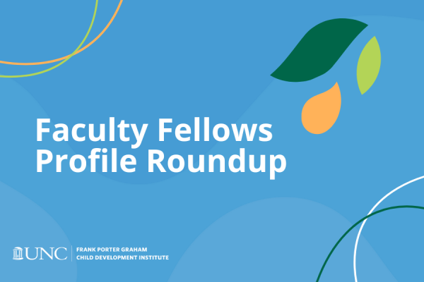 Faculty Fellows Roundup written on Carolina blue background with decorative leaves and arcs