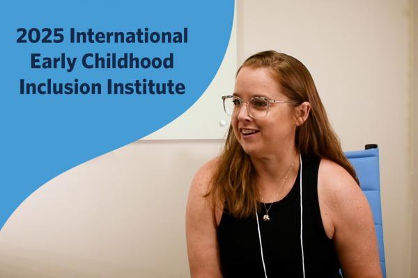 Jenna Weglarz-Ward, a woman with long hair and glasses, sits at a table. Image contains text: "2025 International Early Childhood Inclusion Institute"