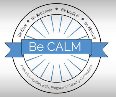 Be CALM logo; be cool be attentive be logical be mature A mindfulness-based SEL program for healthy connections